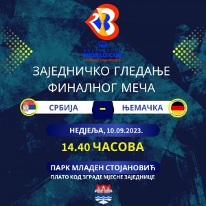 Придружите се данас: Заједничко гледање финалне утакмице Свјетског првенства у кошарци у Парку „Младен Стојановић“